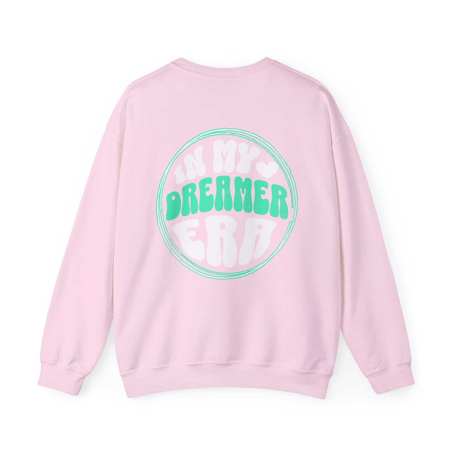 Dreamers Gonna Dream In Pink Sweatshirt