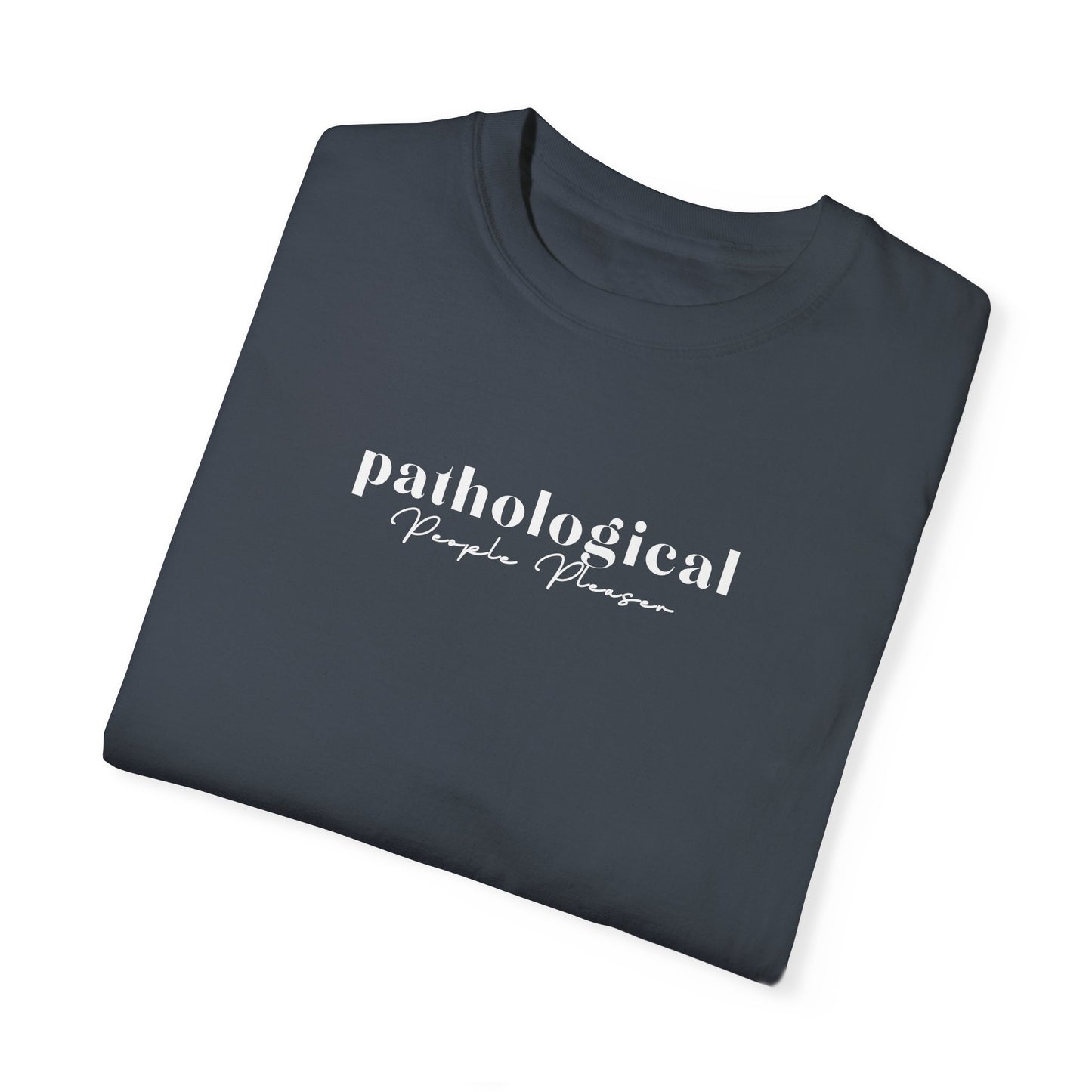Pathological People Pleaser T-shirt