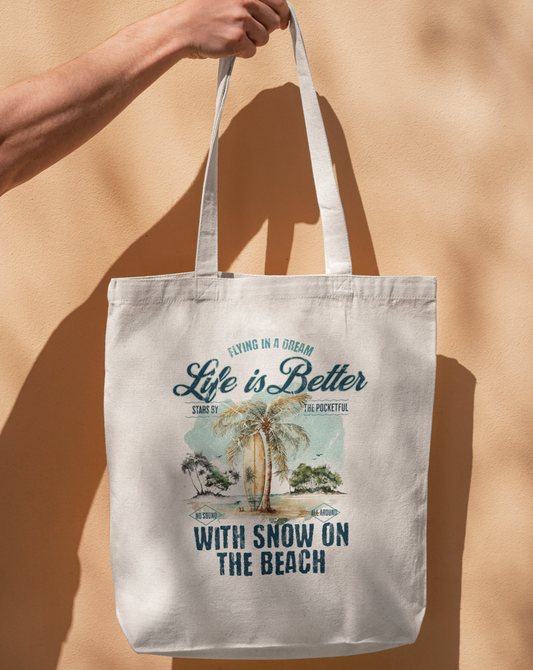 Life Is Better With Snow On The BeachTote